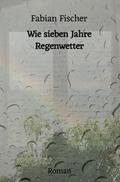 Wie sieben Jahre Regenwetter