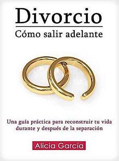 Divorcio: Cómo salir adelante