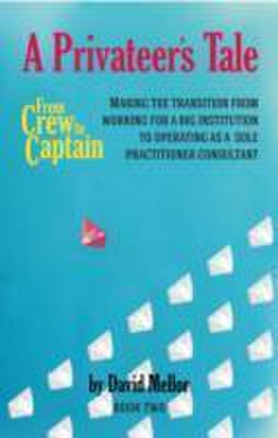 Mellor, D: From Crew to Captain - A Privateer’s Tale