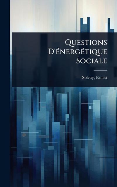 Questions D’Ã(c)nergÃ(c)tique Sociale