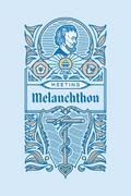 Meeting Melanchthon