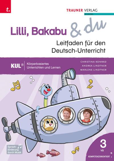 Lilli, Bakabu & du, Leitfaden für den Deutsch-Unterricht 3 VS