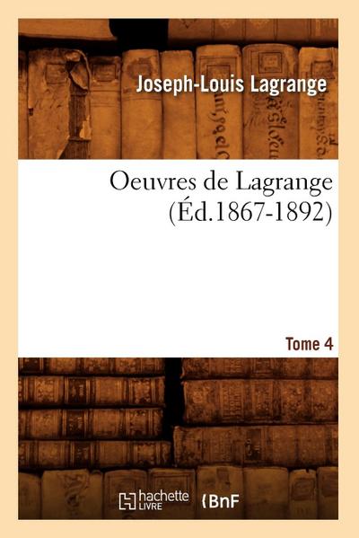 Oeuvres de Lagrange. Tome 4 (Éd.1867-1892)