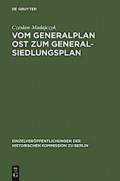 Vom Generalplan Ost zum Generalsiedlungsplan