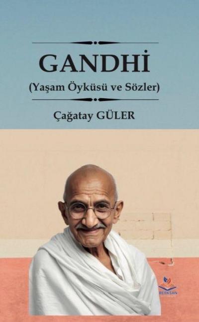 Gandhi;Yasam Öyküsü ve Sözler