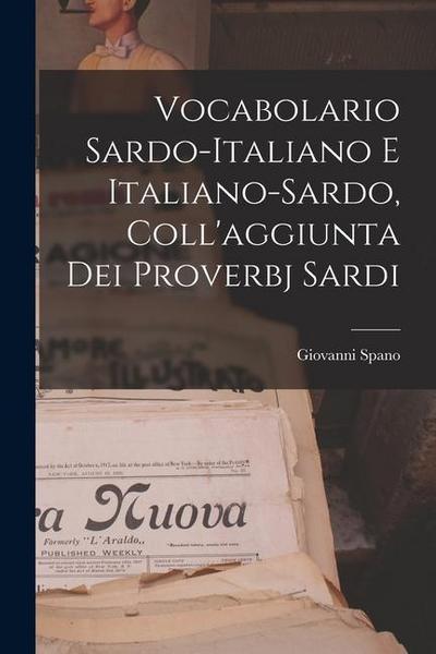 Vocabolario Sardo-italiano E Italiano-sardo, Coll’aggiunta Dei Proverbj Sardi