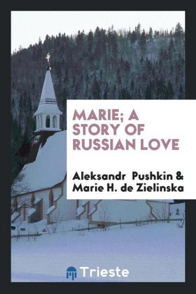 Marie; a story of Russian love