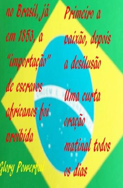 no Brasil, já em 1853, a "importação" de escravos africanos foi proibida