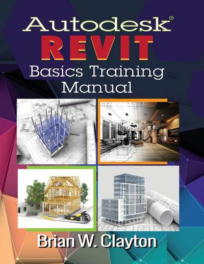 Autodesk(r) Revit Basics Training Manual
