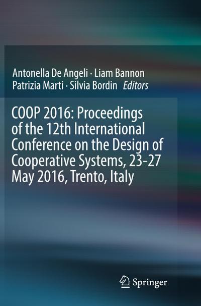 COOP 2016: Proceedings of the 12th International Conference on the Design of Cooperative Systems, 23-27 May 2016, Trento, Italy