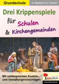 Drei Krippenspiele für Schulen und Kirchengemeinde