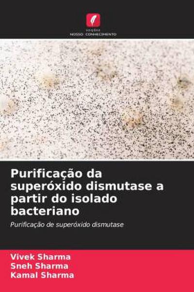 Purificação da superóxido dismutase a partir do isolado bacteriano