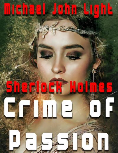 Sherlock Holmes Crime of Passion (Steampunk Holmes, #17)