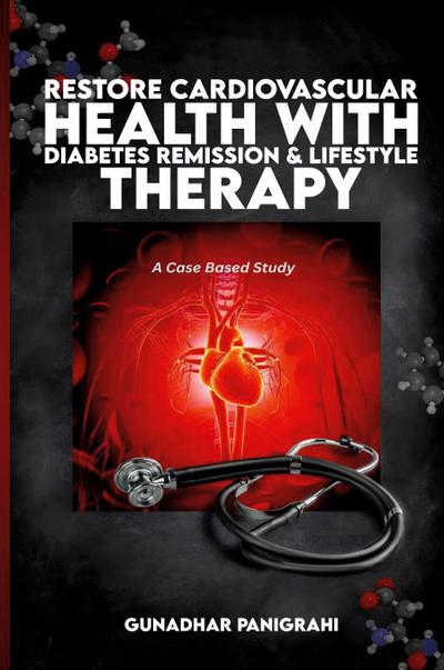 Restore Cardiovascular Health with Diabetes Remission & Lifestyle Therapy