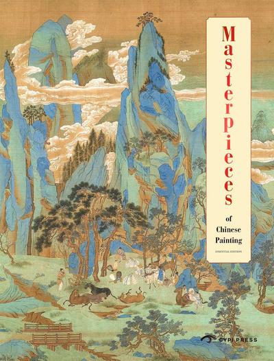 Masterpieces of Traditional Chinese Painting: Essential Edition