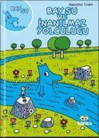 Bay Su ve Inanilmaz Yolculugu