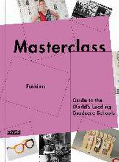 Masterclass: Fashion Design: Guide to the World’s Leading Schools