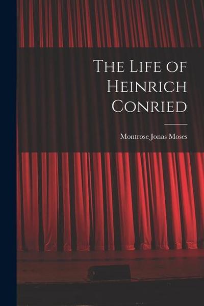 The Life of Heinrich Conried