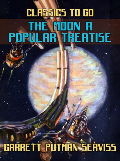 The Moon A Popular Treatise