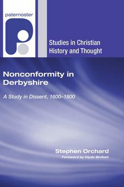 Nonconformity in Derbyshire: A Study in Dissent, 1600-1800