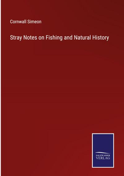 Stray Notes on Fishing and Natural History