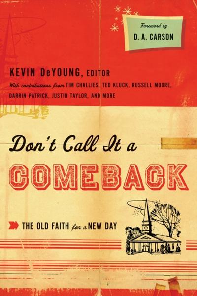 Don’t Call It a Comeback (Foreword by D. A. Carson)