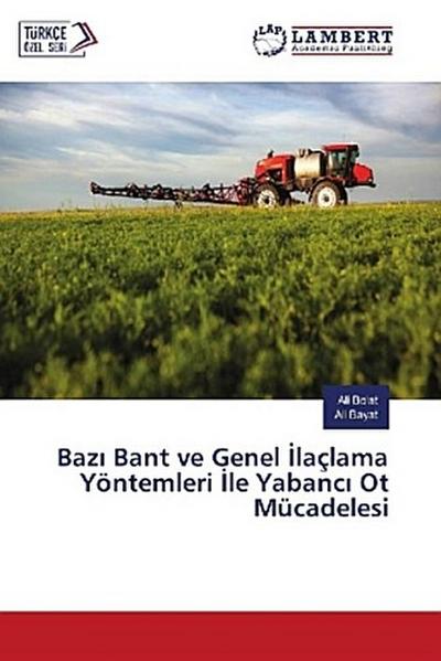 Baz¿ Bant ve Genel ¿laçlama Yöntemleri ¿le Yabanc¿ Ot Mücadelesi