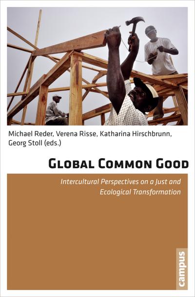 Global Common Good: Intercultural Perspectives on a Just and Ecological Transformation
