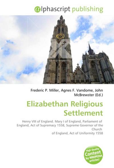 Elizabethan Religious Settlement - Frederic P. Miller