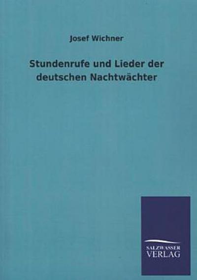 Stundenrufe und Lieder der deutschen Nachtwächter
