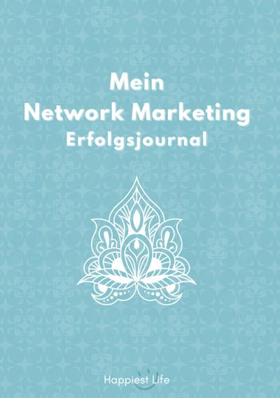 Network Marketing Erfolgsjournal: Mein Weg zum Erfolg