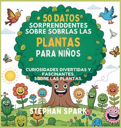 50 Datos Sorprendentes Sobre Las Plantas Para Niños