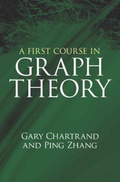 First Course in Graph Theory