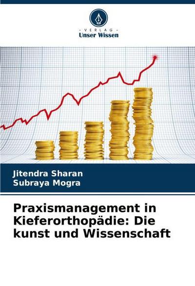 Praxismanagement in Kieferorthopädie: Die kunst und Wissenschaft