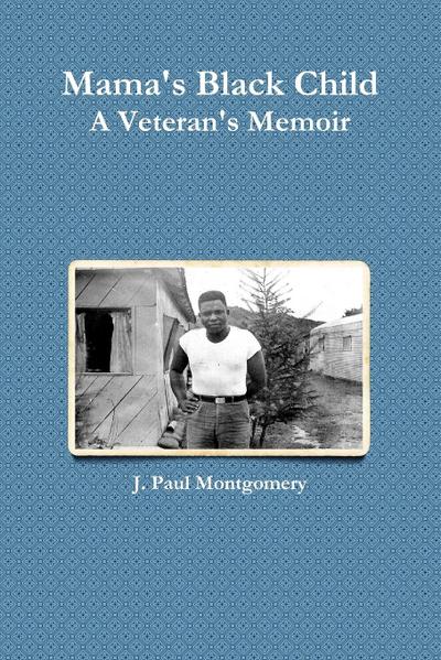 Mama’s Black Child, a Veteran’s Memoir
