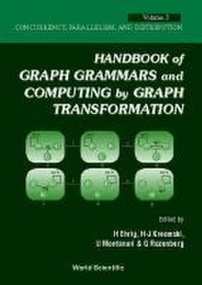 Handbook of Graph Grammars and Computing by Graph Transformation - Volume 3: Concurrency, Parallelism, and Distribution