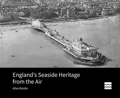 England’s Seaside Heritage from the Air