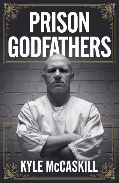 Mccaskill, K: Prison Godfathers