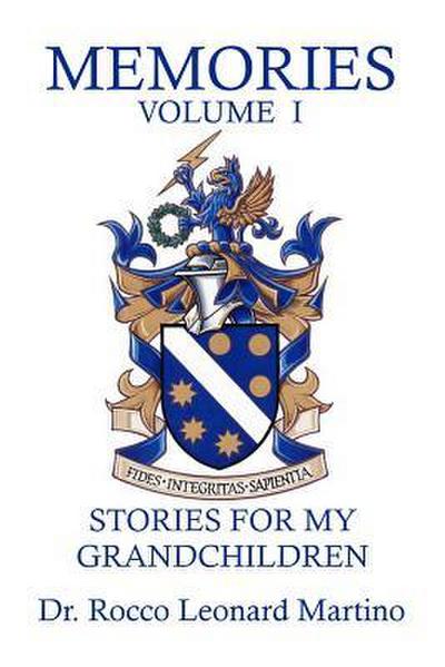 Memories - Volume I: Stories for my Grandchildren