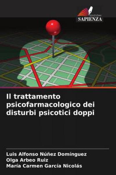 Il trattamento psicofarmacologico dei disturbi psicotici doppi