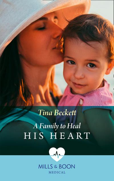 A Family To Heal His Heart (Mills & Boon Medical)