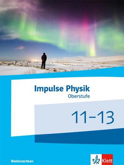 Impulse Physik 11-13. Schülerbuch Klassen 11-13 (G9).  Ausgabe Niedersachsen