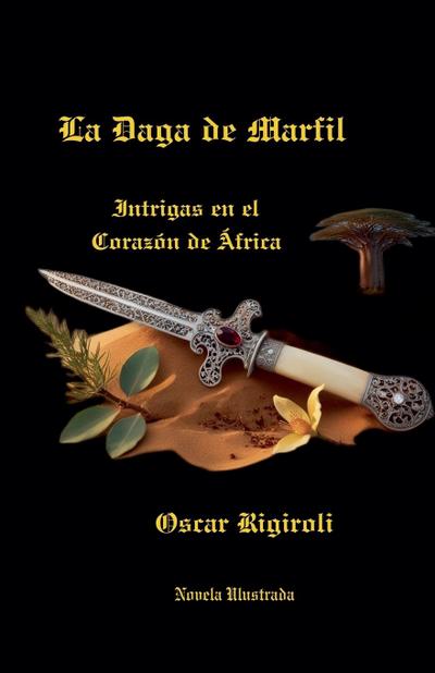 La Daga de Marfil- Intrigas en el Corazón de África- Novela Ilustrada