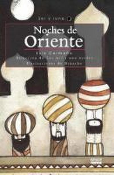 Noches de Oriente: Seleccin de Las Mil y Una Noche