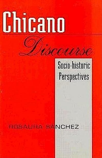 Chicano Discourse: Socio-Historic Perspectives