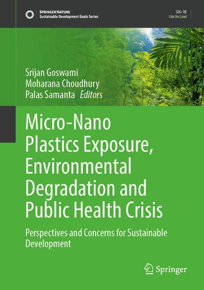 Micro-Nano Plastics Exposure, Environmental Degradation and Public Health Crisis