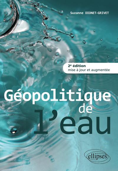 Géopolitique de l’eau ¿ 2e édition mise à jour et augmentée