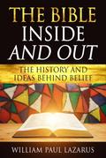 The Bible Inside and Out: The History and Ideas Behind Belief