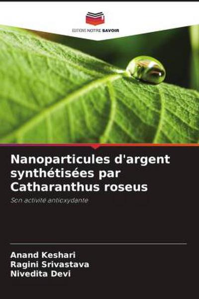 Nanoparticules d’argent synthétisées par Catharanthus roseus