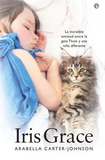 Iris Grace : la increíble amistad entre la gata Thula y una niña diferente